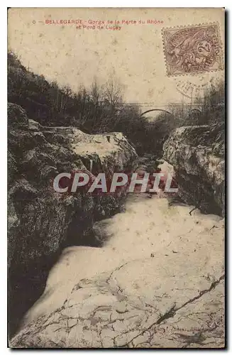 Ansichtskarte AK Bellegarde Gorge de la Perte du Rhone et Pont de Lucay