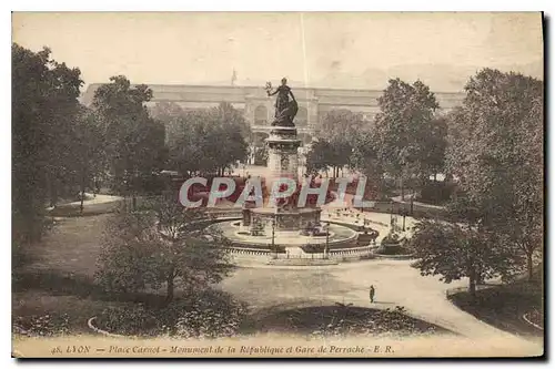 Ansichtskarte AK Lyon Place Carnot Monument de la Republique et Gare de Perrache