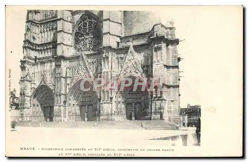 Cartes postales Meaux Cathedrale Commence Au XII siecle Construite en grande partie au XV siecle termines au XVI