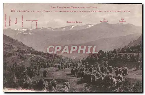 Ansichtskarte AK Les Pyrenees Centrales Luchon vallee d'Oueil vue Panoramique sur la Chaine frontiers et les Glac