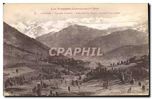 Cartes postales Les Pyrenees Centrales Luchon Vallee d'Oueil vus sur la Haute Chaine Frontiers