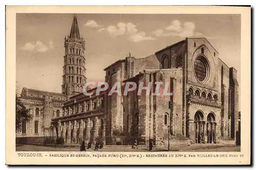 Cartes postales Toulouse Basilique St Sernin Facade Nord XI XII S restauree au XIV S Par Viollet le Duc Helio