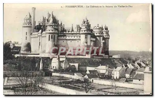 Cartes postales Pierrefonds le Chateau et la Maison de Viollet le Duc