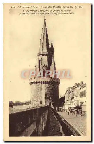 Cartes postales La Rochelle Tour des Quatre Sergents 1455 Elle servait autrefois de phare et le feu etait instal