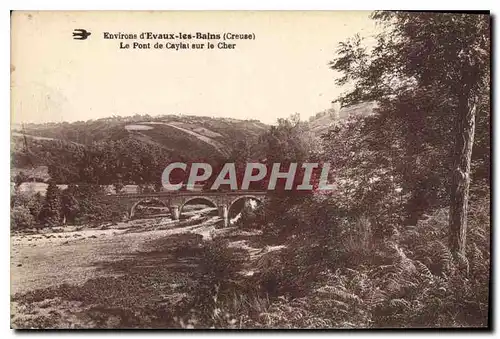 Ansichtskarte AK Environs d'Evaux les Bains Creuse le Pont de Caylat sur le Cher