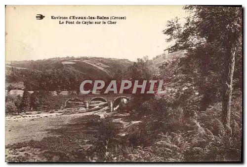 Cartes postales Environs d'Evaux les Bains Creuse le Pont de Caylat sur le Cher