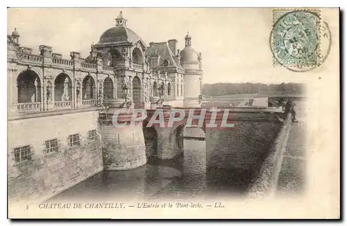 Cartes postales Chateau de Chantilly L'Entree de la Pont Levis