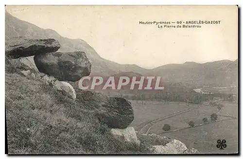 Cartes postales Hautes Pyrenees Argeles Gazost La Pierre de Balandrau