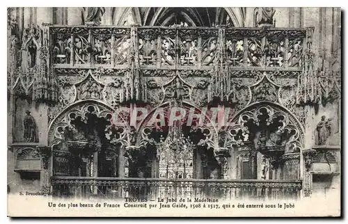 Cartes postales Troyes Le Jube de la Madeleine Un des Plus Beaux de France Construit par Jean Gaide