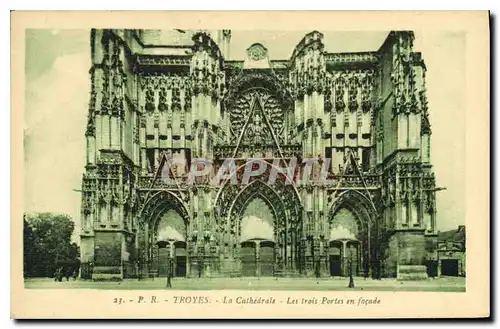 Ansichtskarte AK Troyes La Cathedrale Les Trois Portes en Facade