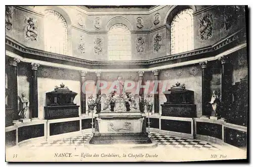 Cartes postales Nancy Eglise des Cordeliers la Chapelle Ducale