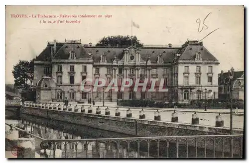 Cartes postales Troyes La Prefecture Restauree Totalement en 1892 a la suite d'un Incendie
