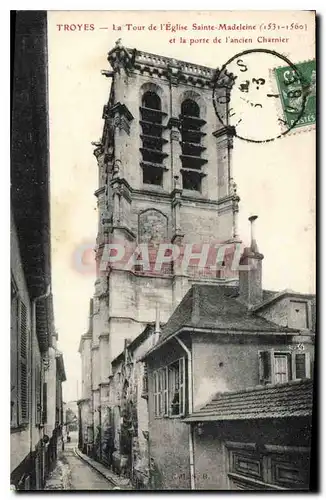 Cartes postales Troyes La Tour de l'Eglise Sainte Madeleine et la Porte de l'Ancien Charnier