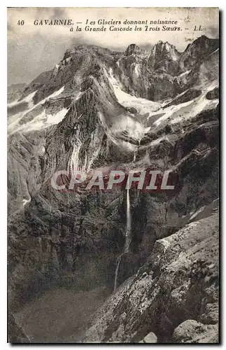 Cartes postales Gavarnie Les Glaciers Donnant Naissance a la Grande Cascade les Trois Soeurs