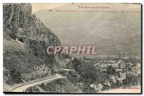 Cartes postales Les Hautes Pyrenees Route de Cauteret Pierrefitte Vue generale et Tunnel