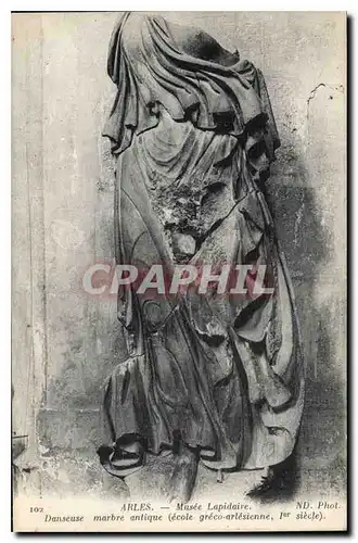 Cartes postales Arles Musee Lapidaire Danseuse Marbre antique ecole greco arlesienne 1er siecle