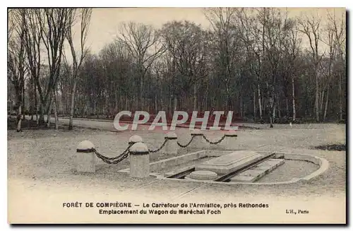 Ansichtskarte AK Foret de Compiegne le Carrefour de l'Armistice pres Rethondes Emplacement du Wagon du Marechat F