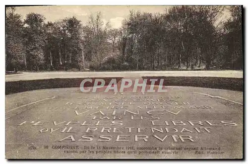 Ansichtskarte AK Compiegne Ici le 11 Novembre 1918 succomba le criminel orgueil Allemand vaincu par les peuples t