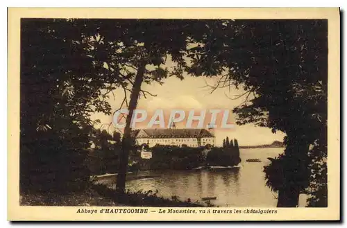 Cartes postales Abbaye d'Hautecombe le Monastere vu a travers les chataigniers