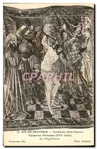 Cartes postales Aix en Provence Cathedrale Saint Sauvenur Tapisseries Flamandes XVI siecle La Flagellation