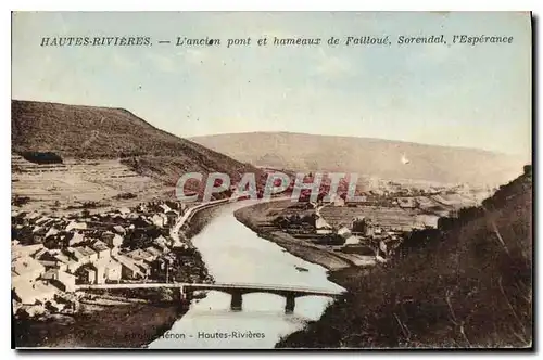 Cartes postales Hautes Rivieres L'ancien pont et hameaux de Failloue Sorendal l'Esperance