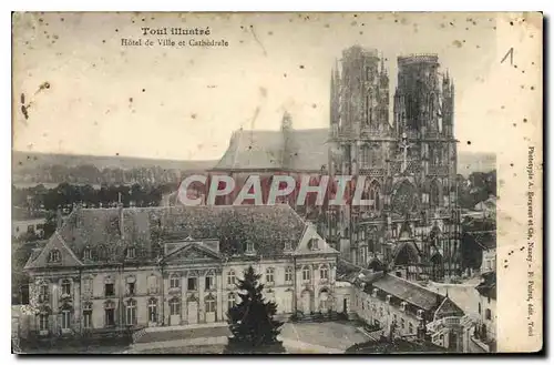 Cartes postales Toul Illustre Hotel de Ville et Cathedrale