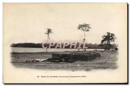 Cartes postales Depot de traverse metalliques  Septembre 1904