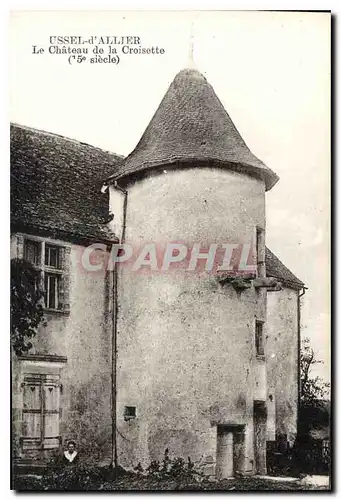 Cartes postales Ussel d'Allier le Chateau de la Croisette 15e siecle