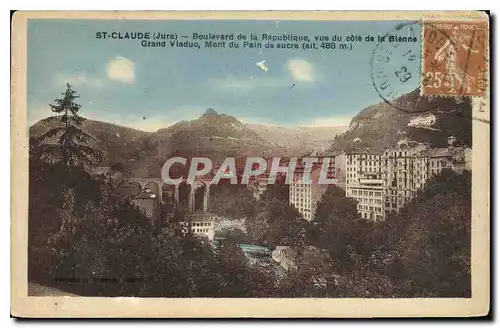 Cartes postales St Claude Jura Boulevard de la republique vue du Cote de la Bienne Grand Viaduc Mont du Pain de