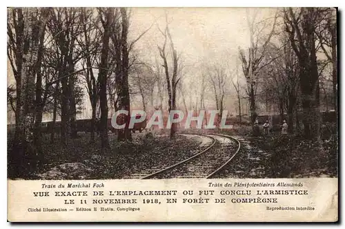 Ansichtskarte AK Train du Marechal Foch vue exacte de l'Emplacement ou fut conclu l'Armistice le 11 Novembre 1918