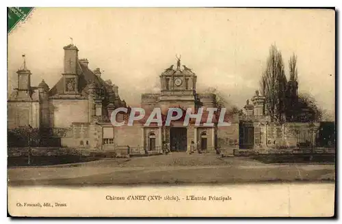 Ansichtskarte AK Chateau d'Anet XVI siecle l'Entree Principale