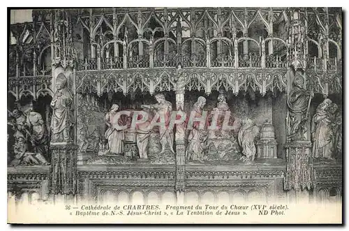 Ansichtskarte AK Cathedrale de Chartres Fragment du Tour du Choeur XVI siecle Bapteme de N S Jesus Christ La Tent