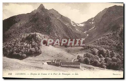 Cartes postales Luchon Hospice de France et le Port de Venasque