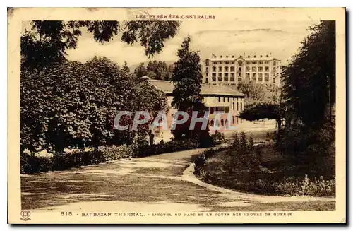 Cartes postales Barzaban Thermal L'Hotel du Parc et le Foter des veuves de guerre