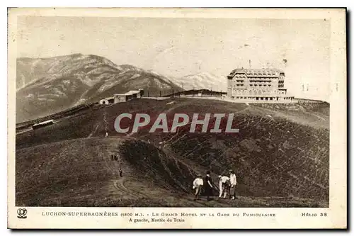 Ansichtskarte AK Luchon Superbagneres Le Grand Hotel et la Gare du Funiculaire