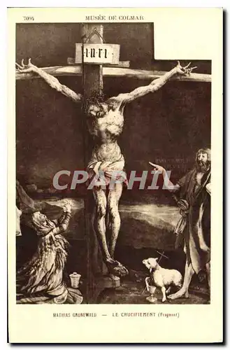 Cartes postales Musee de Colmar Mathias Grunewald Le Crucifiement