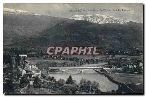 Cartes postales Grenoble Pont de l'lle Verte Le Taillefer