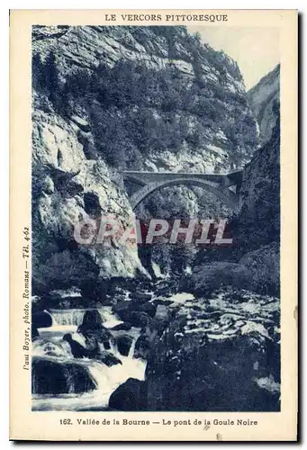 Cartes postales Le Vercors Pittoresque Vallee de la Bourne Le pont de la Goule Noire