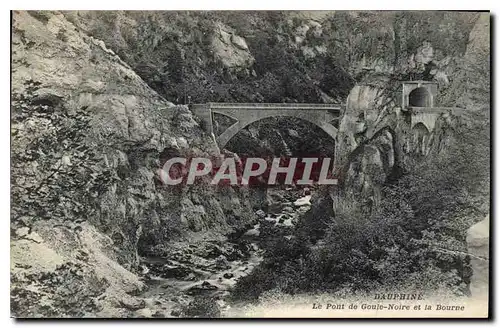 Cartes postales Dauphine le Pont de Goule Noire et la Bourne