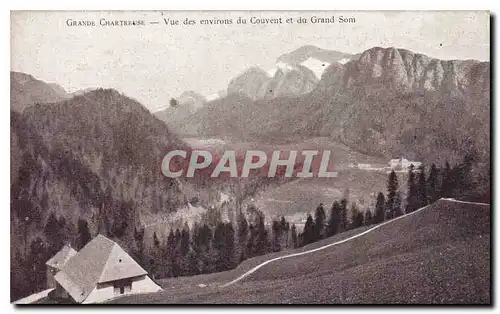 Cartes postales Grande Chartreuse vue des environs du Couvent et du Grand Som