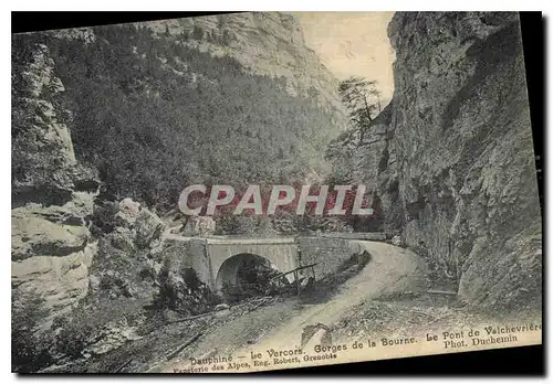 Ansichtskarte AK Dauphine le Vercors Gorges de la Bourne le Pont de Valchevriere