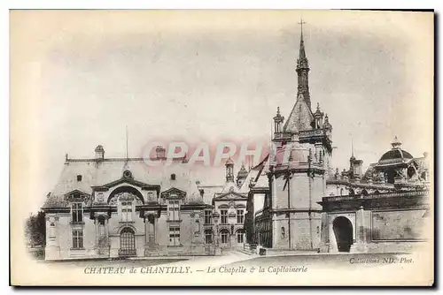 Ansichtskarte AK Chateau de Chantilly La Chapelle et la Capitainerie