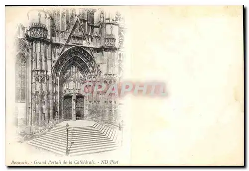 Ansichtskarte AK Beauvais Grand Portail de la Cathedrale