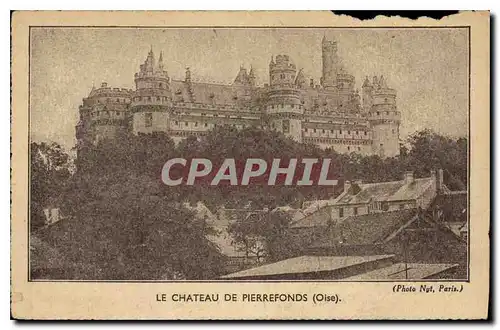 Cartes postales Le Chateau de Pierrefonds Oise