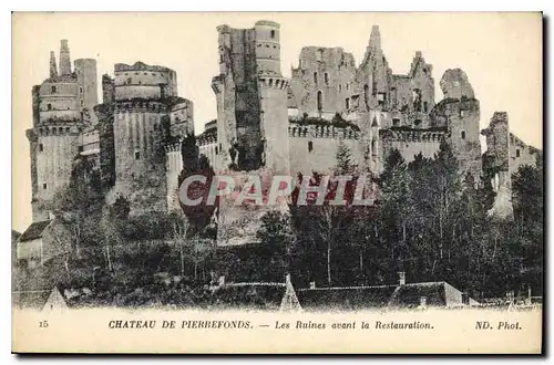 Cartes postales Chateau de Pierrefonds Les Ruines avant la Restauration