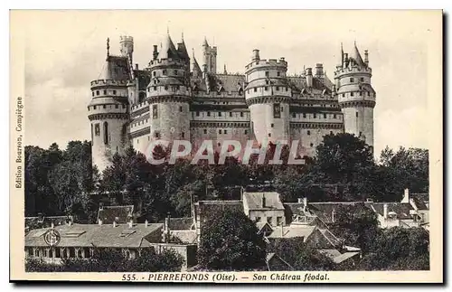 Cartes postales Pierrefonds Oise Son Chateau feodal