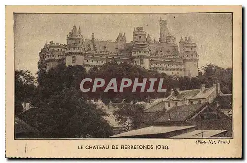 Cartes postales Le Chateau de Pierrefonds Oise