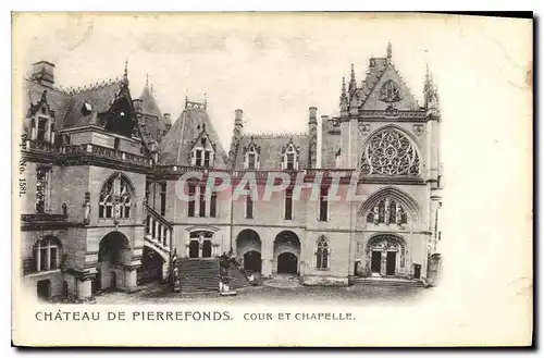 Cartes postales Chateau de Pierrefonds Cour et Chapelle