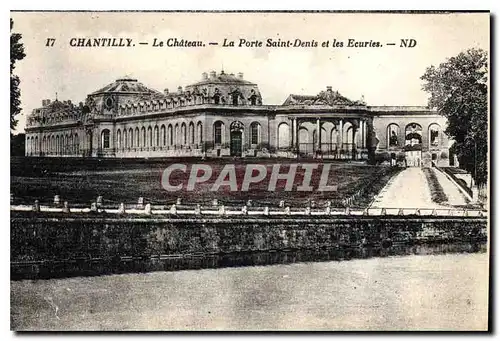 Ansichtskarte AK Chantilly le Chateau la Porte Saint Denis et les Ecuries