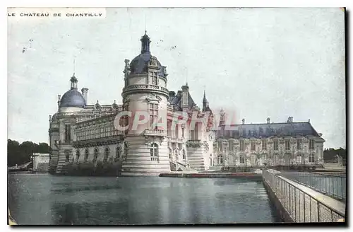 Cartes postales Le Chateau de Chantilly